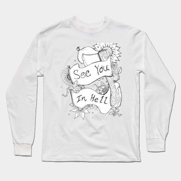 See You in Hell Long Sleeve T-Shirt by Artofmiarussell 